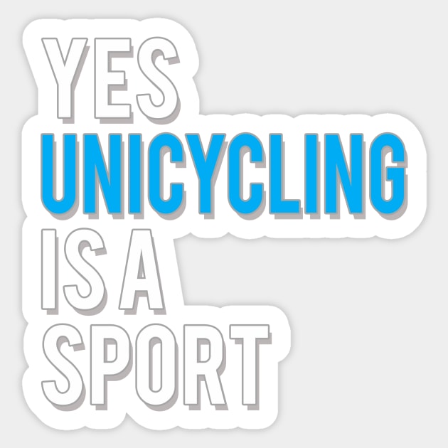 Yes Unicycling is a Sport Sticker by starider